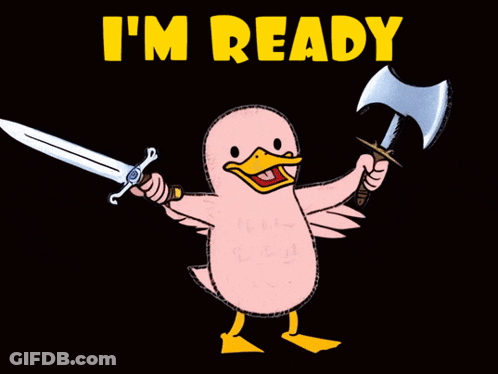 Duck Holding Sword And Axe Saying I'm Ready GIF