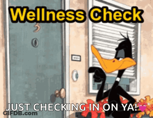 Duck Saying Wellness Check Just Checking In On Ya GIF