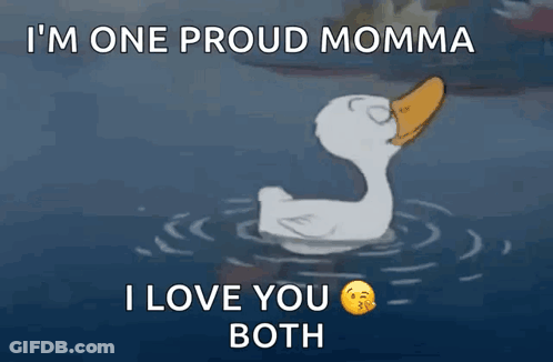 Duck Swimming I'm One Proud Momma I Love You Both GIF