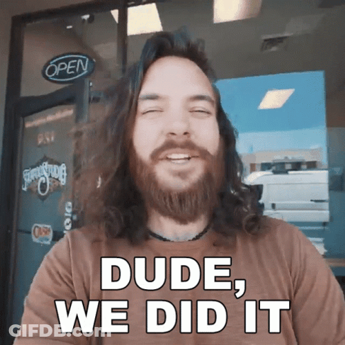 Dude We Made It GIF