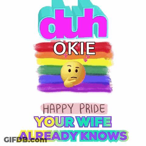 Duh Okie Happy Pride Your Wife Already Knows With A Rainbow Background GIF