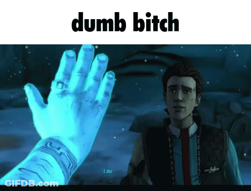 Dumb Bitch Hand Reaching Out To Man GIF