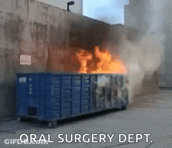 Dumpster On Fire Saying Oral Surgery Dept GIF