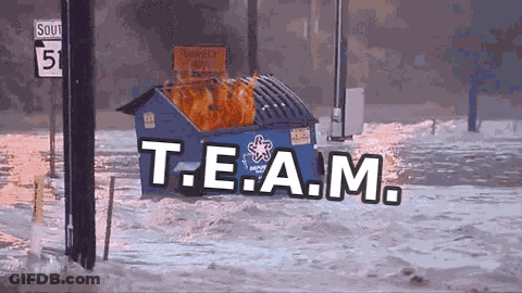 Dumpster On Fire Saying T.E.A.M GIF