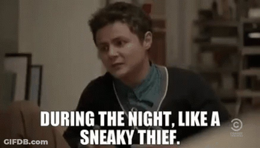 During Night Like A Sneaky Thief GIF