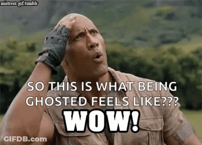 Dwayne Johnson Being Ghosted Feel Like Wow GIF