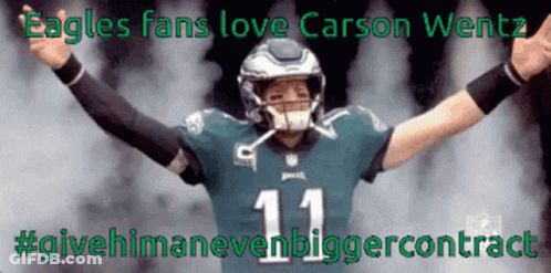 Eagles Fans Love Carson Wentz Give Him A New Bigger Contract GIF