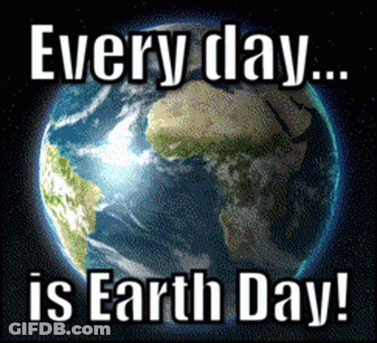 Earth Day Every Day GIF