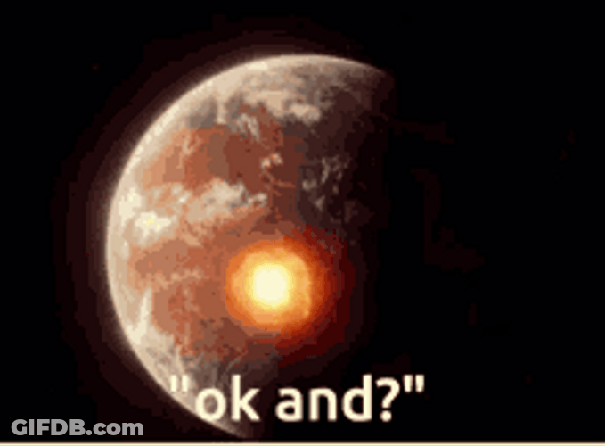 Earth Exploding Burning Okay And Meme GIF