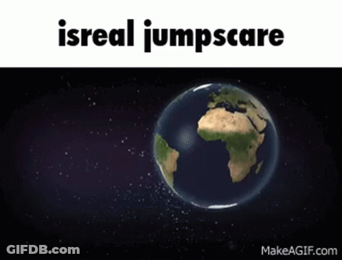 Earth In Space Saying Isreal Jumpscare GIF