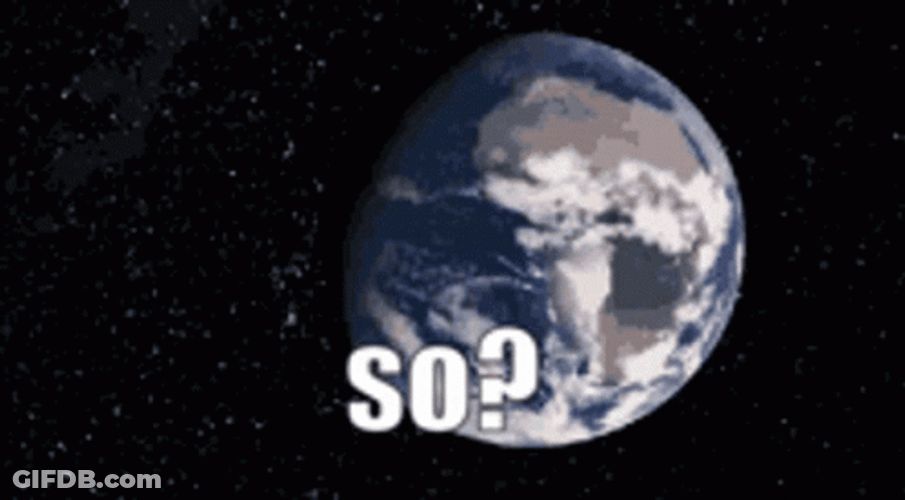 Earth Moving Away So What GIF