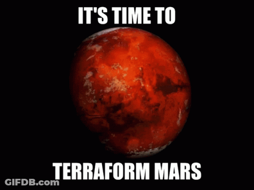 Earth With Text It's Time To Terraform Mars GIF