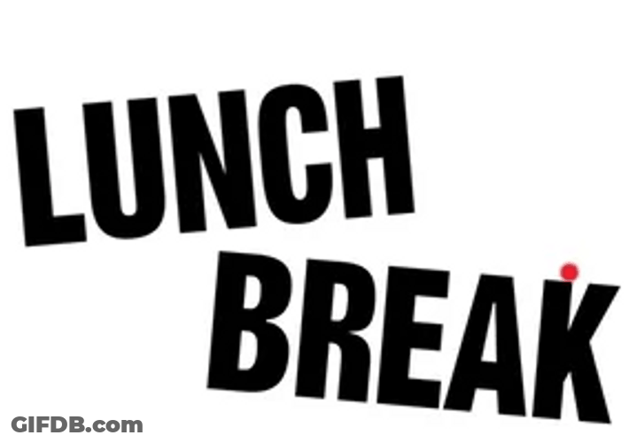 Eat Lunch Break Now Alert GIF