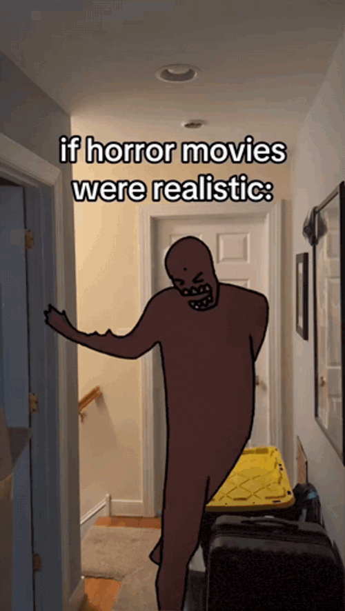 Edmondx If Horror Movies Were Realistic GIF
