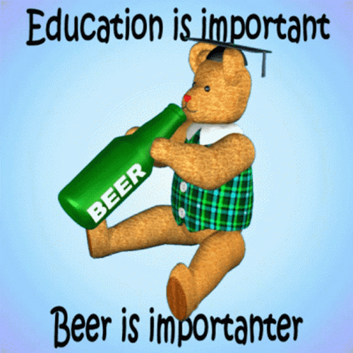 Education Is Important Beer Is More GIF