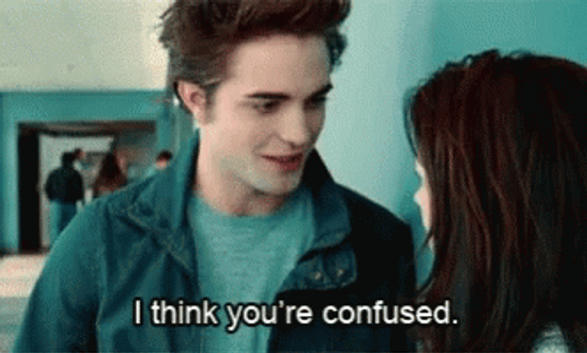Edward Cullen I THink You're Confused GIF