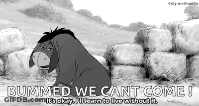 Eeyore Says Bummed We Can't Come GIF