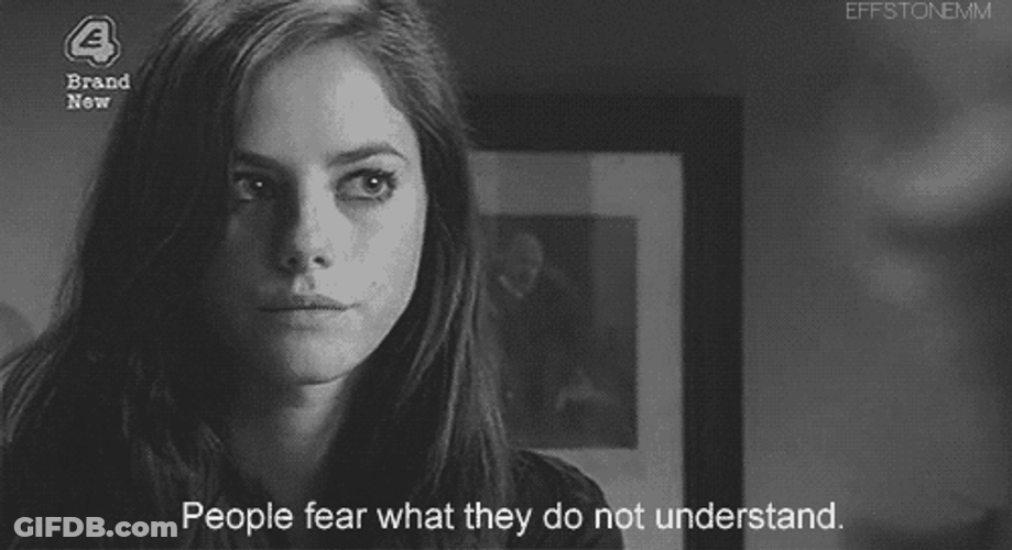 Effy Stonem People Fear What They Don't Understand GIF