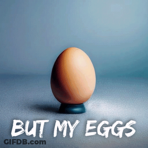 Egg On Stand With But My Eggs GIF