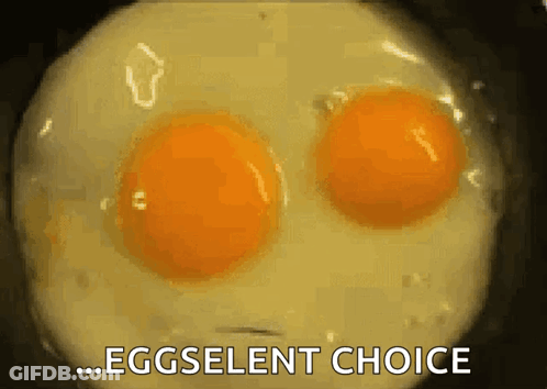 Eggs With Eggselent Choice Text GIF