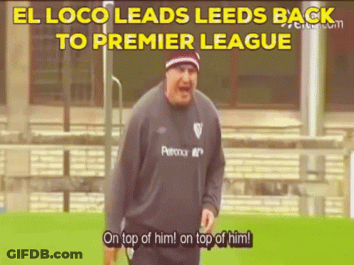 El Loco Leads Leeds Back To Premier League And On Top Of Him On Top Of Him GIF