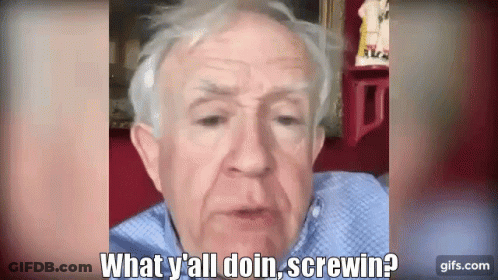 Elderly Man Asking What Y All Doin Screwin GIF