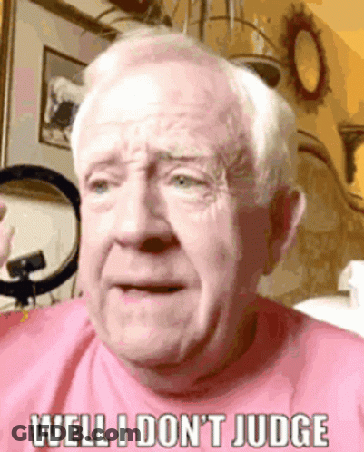 Elderly Man In Pink Shirt Says Well I Don't Judge GIF