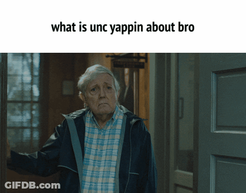 Elderly Man What Is Unc Yappin About Bro GIF