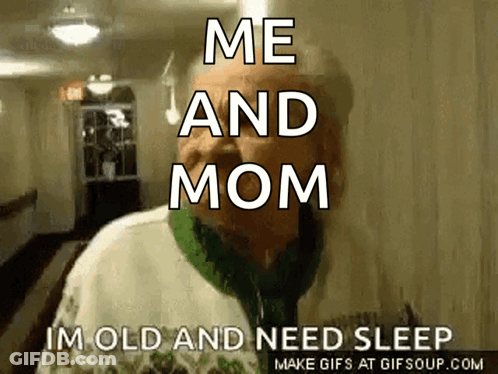 Elderly Man With Green Scarf Saying Me And Mom Im Old And Need Sleep GIF