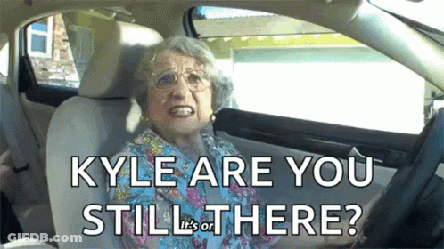 Elderly Woman In Driver's Seat Asks Kyle Are You Still There GIF