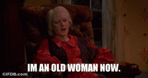 Elderly Woman With Text Im An Old Woman Now GIF