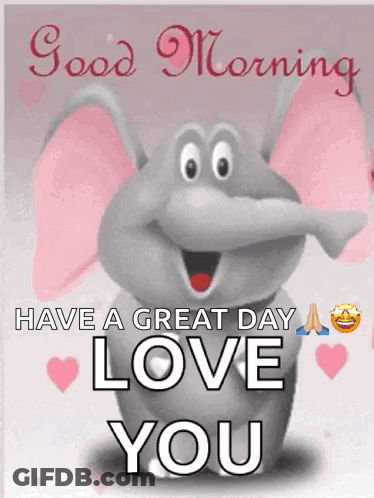 Elephant Good Morning Have Great Day Love You GIF