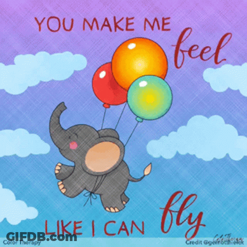 Elephant You Make Me Feel Like I Can Fly GIF