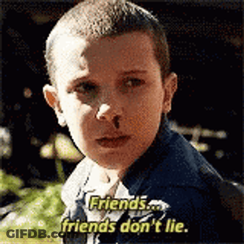Eleven Friends Don't Lie Stranger Things GIF