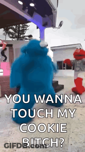 Elmo And Cookie Monster Dancing With You Wanna Touch My Cookie Bitch GIF