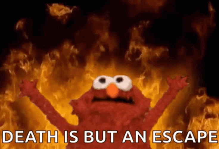 Elmo Fire Death Is But An Escape GIF