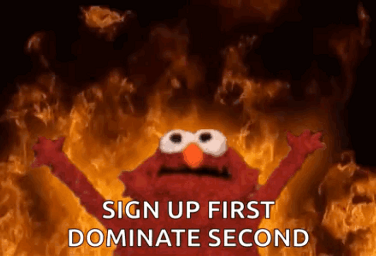 Elmo Fire Sign Up First Dominate Second GIF