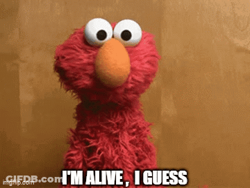 Elmo From Sesame Street Is Saying I 'M Alive I Guess GIF