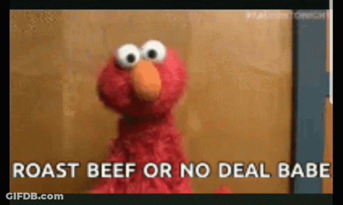 Elmo From Sesame Street Is Saying Roast Beef Or No Deal Babe GIF