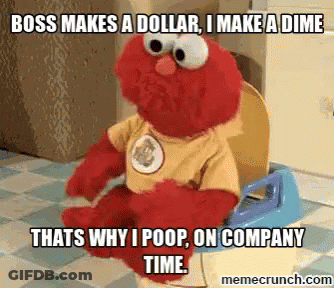 Elmo From Sesame Street Is Sitting On A Potty With A Caption That Says Boss Makes A Dollar GIF