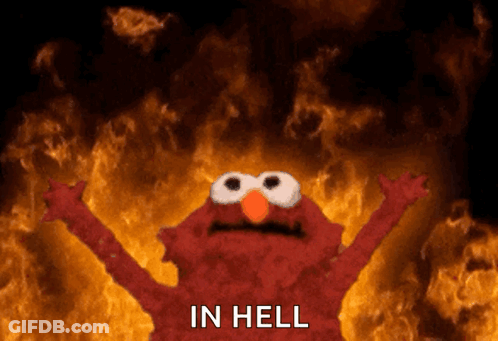 Elmo From Sesame Street Is Surrounded By Flames With The Words In Hell Above Him GIF