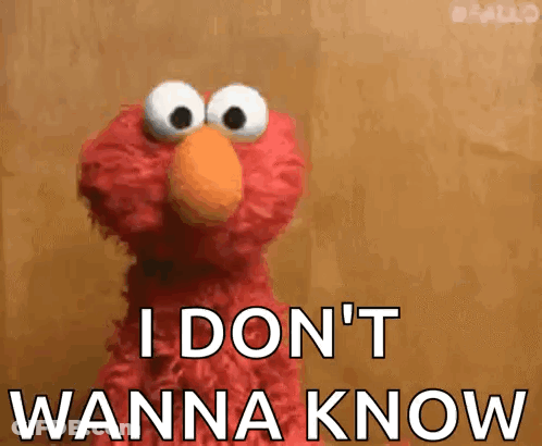 Elmo From Sesame Street Says I Don 'T Wanna Know . GIF