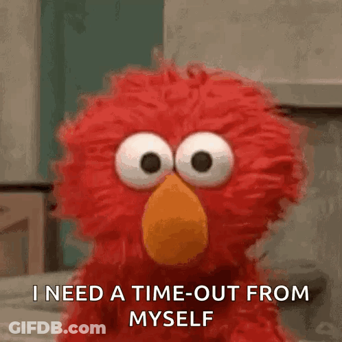 Elmo From Sesame Street Says I Need A Time-Out From Myself . GIF