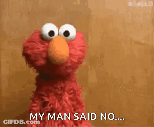 Elmo From Sesame Street Says My Man Said No GIF