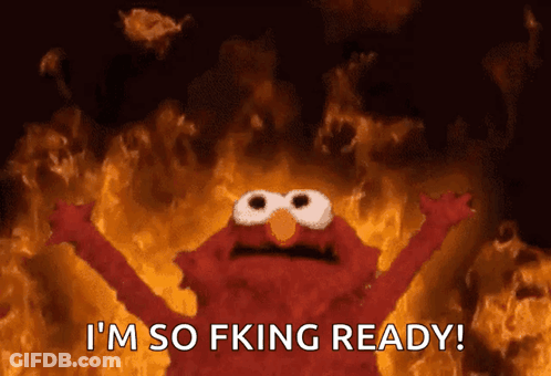 Elmo I'm So Fking Ready By Fire GIF