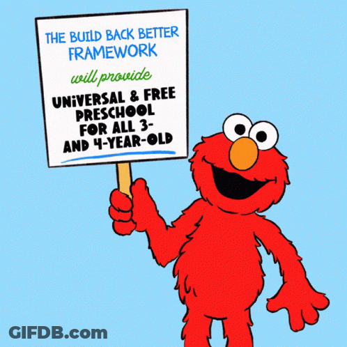 Elmo Is Holding A Sign That Says The Build Back Better Framework Will Provide Universal And Free Preschool For All 3 And GIF