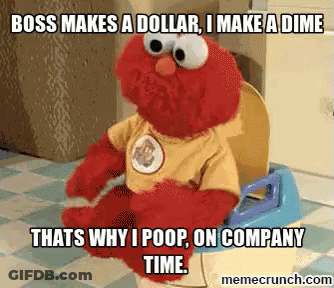Elmo Is Sitting On A Potty With The Caption Boss Makes A Dollar GIF