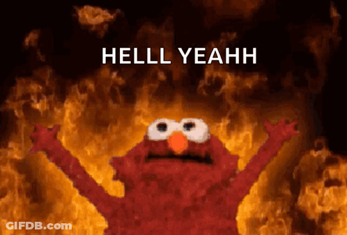 Elmo Is Standing In Front Of A Fire With The Words Hell Yeahh Written Below Him GIF