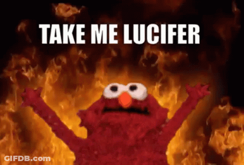 Elmo Is Standing In Front Of A Fire With The Words Take Me Lucifer Above Him . GIF