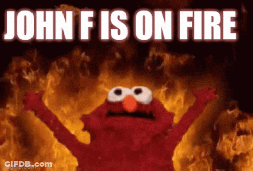 Elmo Is Surrounded By Flames With The Words John F Is On Fire Above Him GIF